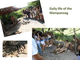 Daily life of the 
Wampanoag 
 
