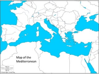 Map of the
Mediterranean
 
