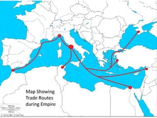 Map Showing
Trade Routes
during Empire
 