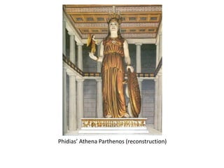 Phidias’ Athena Parthenos (reconstruction)
 