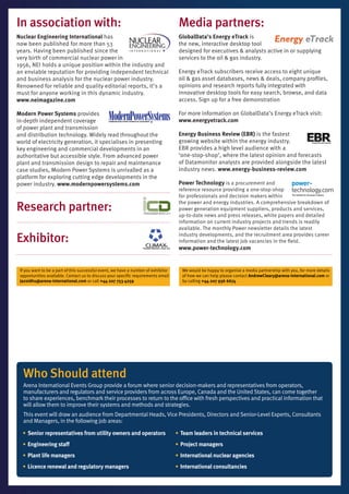 In association with:                                                                 Media partners:
Nuclear Engineering International has                                                GlobalData’s Energy eTrack is
now been published for more than 53                                                  the new, interactive desktop tool
years. Having been published since the                                               designed for executives & analysts active in or supplying
very birth of commercial nuclear power in                                            services to the oil & gas industry.
1956, NEI holds a unique position within the industry and
an enviable reputation for providing independent technical                           Energy eTrack subscribers receive access to eight unique
and business analysis for the nuclear power industry.                                oil & gas asset databases, news & deals, company proﬁles,
Renowned for reliable and quality editorial reports, it’s a                          opinions and research reports fully integrated with
must for anyone working in this dynamic industry.                                    innovative desktop tools for easy search, browse, and data
www.neimagazine.com                                                                  access. Sign up for a free demonstration

Modern Power Systems provides                                                        For more information on GlobalData’s Energy eTrack visit:
in-depth independent coverage                                                        www.energyetrack.com
of power plant and transmission
and distribution technology. Widely read throughout the                              Energy Business Review (EBR) is the fastest
world of electricity generation, it specialises in presenting                        growing website within the energy industry.
key engineering and commercial developments in an                                    EBR provides a high level audience with a
authoritative but accessible style. From advanced power                              ‘one-stop-shop’, where the latest opinion and forecasts
plant and transmission design to repair and maintenance                              of Datamonitor analysts are provided alongside the latest
case studies, Modern Power Systems is unrivalled as a                                industry news. www.energy-business-review.com
platform for exploring cutting edge developments in the
power industry. www.modernpowersystems.com                                           Power Technology is a procurement and
                                                                                     reference resource providing a one-stop-shop
                                                                                     for professionals and decision makers within

Research partner:
                                                                                     the power and energy industries. A comprehensive breakdown of
                                                                                     power generation equipment suppliers, products and services,
                                                                                     up-to-date news and press releases, white papers and detailed
                                                                                     information on current industry projects and trends is readily
                                                                                     available. The monthly Power newsletter details the latest

Exhibitor:                                                                           industry developments, and the recruitment area provides career
                                                                                     information and the latest job vacancies in the ﬁeld.
                                                                                     www.power-technology.com


 If you want to be a part of this successful event, we have a number of exhibitor     We would be happy to organise a media partnership with you, for more details
 opportunities available. Contact us to discuss your speciﬁc requirements email       of how we can help please contact AndrewCleary@arena-international.com or
 Jazsidhu@arena-international.com or call +44 207 753 4259                            by calling +44 207 936 6674




  Who Should attend
  Arena International Events Group provide a forum where senior decision-makers and representatives from operators,
  manufacturers and regulators and service providers from across Europe, Canada and the United States, can come together
  to share experiences, benchmark their processes to return to the o ce with fresh perspectives and practical information that
  will allow them to improve their systems and methods and strategies.
  This event will draw an audience from Departmental Heads, Vice Presidents, Directors and Senior-Level Experts, Consultants
  and Managers, in the following job areas:

  • Senior representatives from utility owners and operators                        • Team leaders in technical services
  • Engineering sta                                                                 • Project managers
  • Plant life managers                                                             • International nuclear agencies
  • Licence renewal and regulatory managers                                         • International consultancies
 
