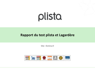 Rapport du test plista et Lagardère

             Site : femina.fr
 