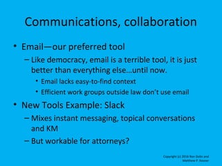 Communications, collaboration
• Email—our preferred tool
– Like democracy, email is a terrible tool, it is just
better tha...