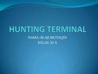 NAMA: M.AJI MUTAQIN
KELAS: XI A