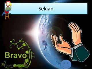Sekian




4/17/2012            27
 