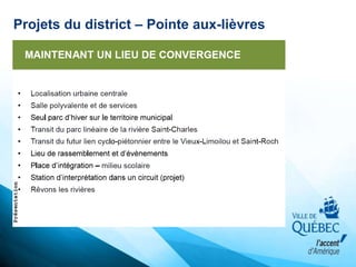Projets du district – Pointe aux-lièvres
 