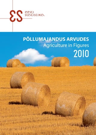 PÕLLUMAJANDUS ARVUDES
      Agriculture in Figures
 