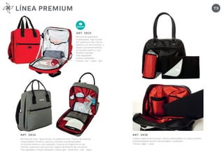 ART. 5936
Cartera maternal de ecocuero. Interior impermeable con varios bolsillos,
portamamaderas térmico desmontable y cambiador.
Colores: negro - suela.
79LÍNEA PREMIUM
ART. 5934
Mochila de vinilo. Tapa frontal con apertura total. Interior de material
impermeable. Bolsillos internos y bolsillos portamamadera.
Un bolsillo externo y dos laterales. Sistema de enganche en las
manijas superiores que permite colgarla fácilmente del cochecito.
Tiras regulables. Incluye cambiador. Colores: gris - verde oliva - rojo - negro.
NUEVO
ART. 5935
Mochila de gabardina
matelaseada. Tapa frontal
con apertura total. Interior
plástico con dos bolsillos y
espacio portamamaderas.
Un bolsillo externo y dos
bolsillos laterales.
Tiras regulables.
Incluye cambiador.
Colores: rojo - negro - gris.
 