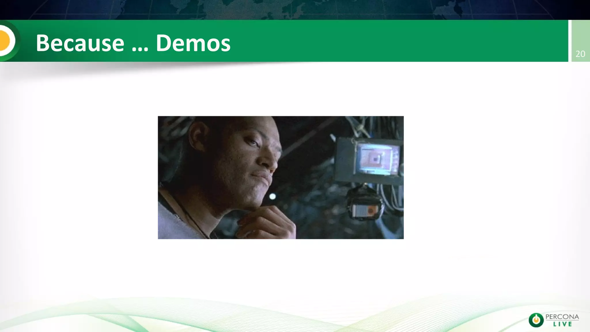 Because … Demos 20
 