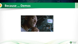 Because … Demos 20
 