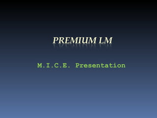 M.I.C.E. Presentation 