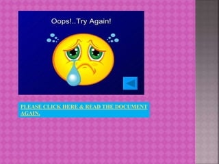 PLEASE CLICK HERE & READ THE DOCUMENT
AGAIN.
 