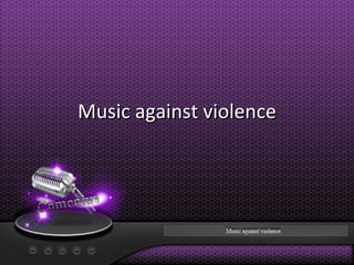 Music against violence 
