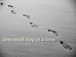 One small step at a time