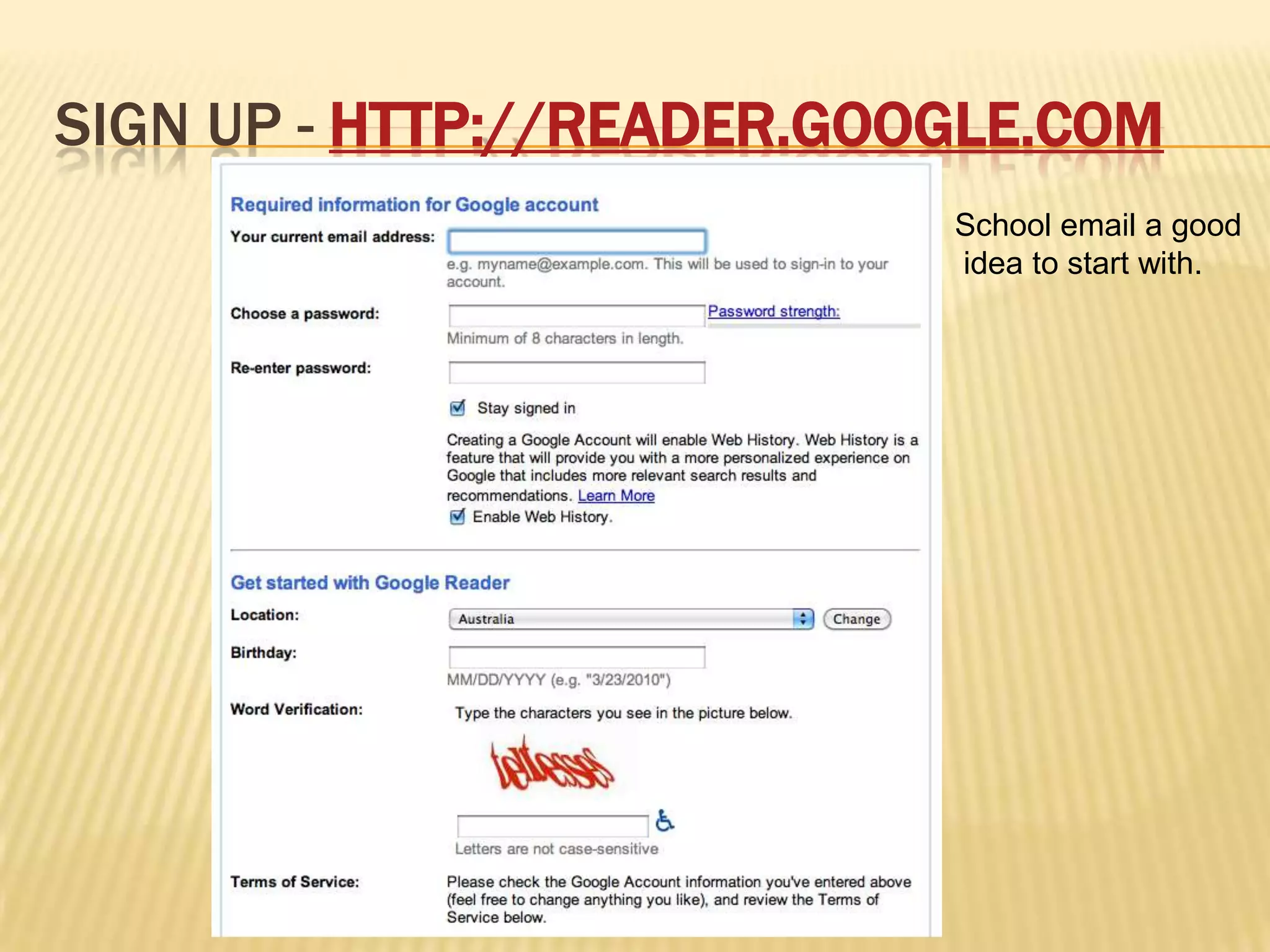 Sign up - http://reader.google.comSchool email a good idea to start with.