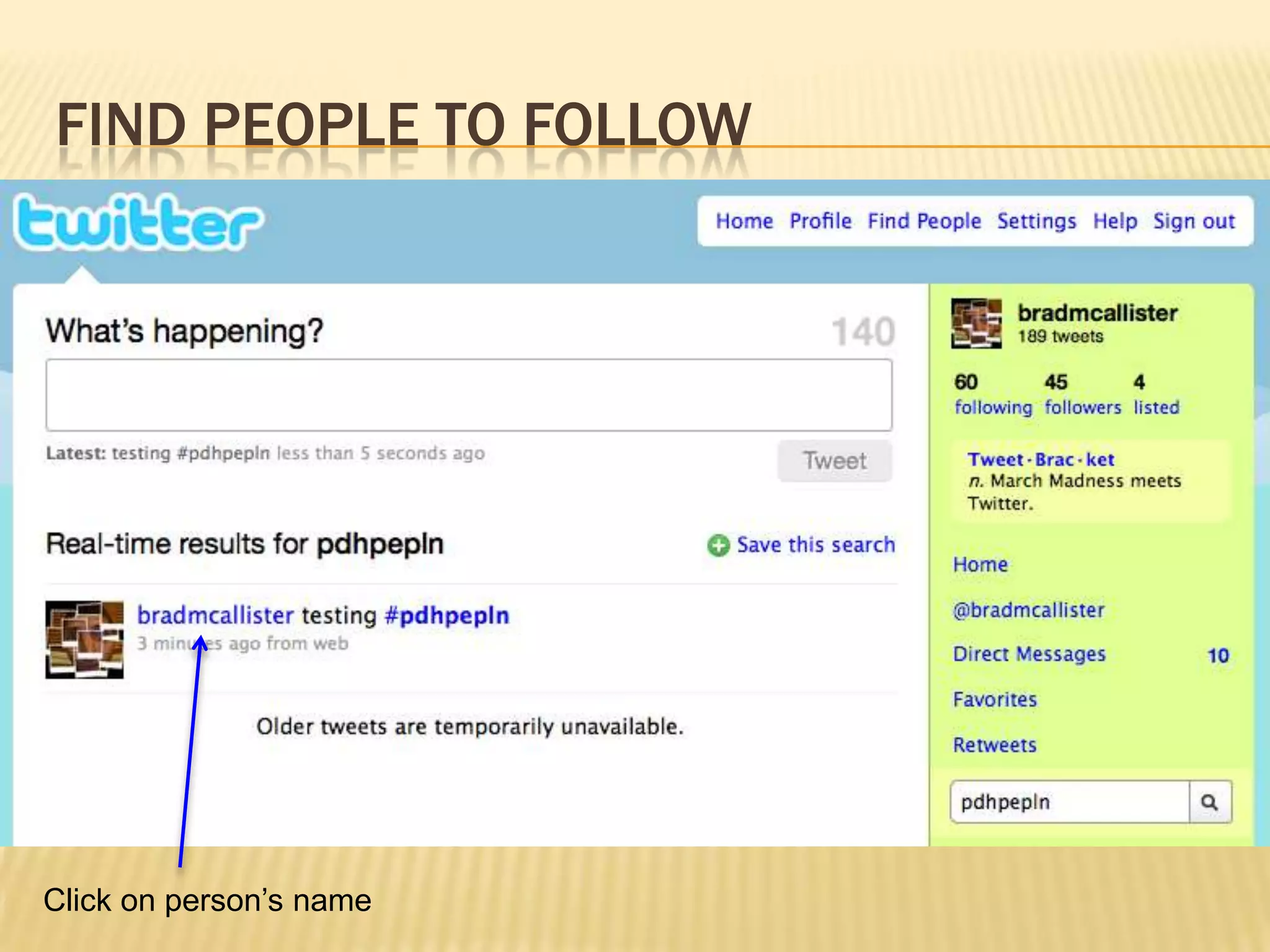 Find people to followClick on person’s name