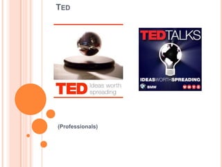 Ted(Professionals)