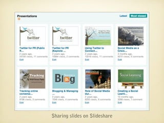 Sharing slides on Slideshare
 