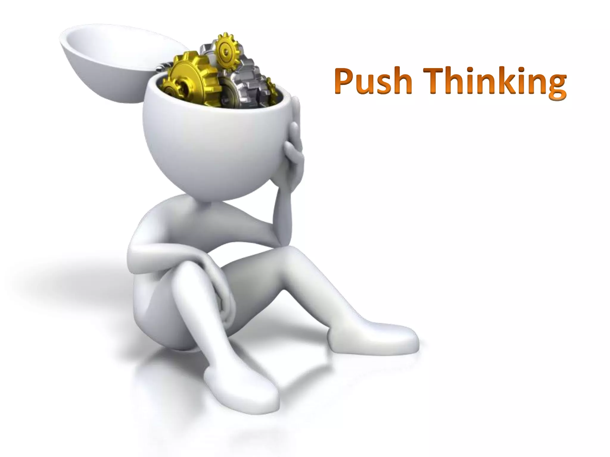 Push Thinking