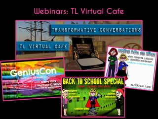 Webinars: TL Virtual Cafe

 