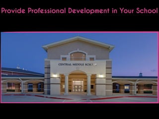 Provide Professional Development in Your School

 