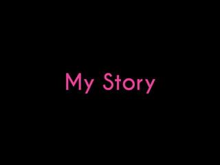 My Story

 