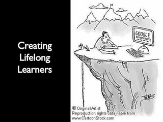 Creating Lifelong Learners 