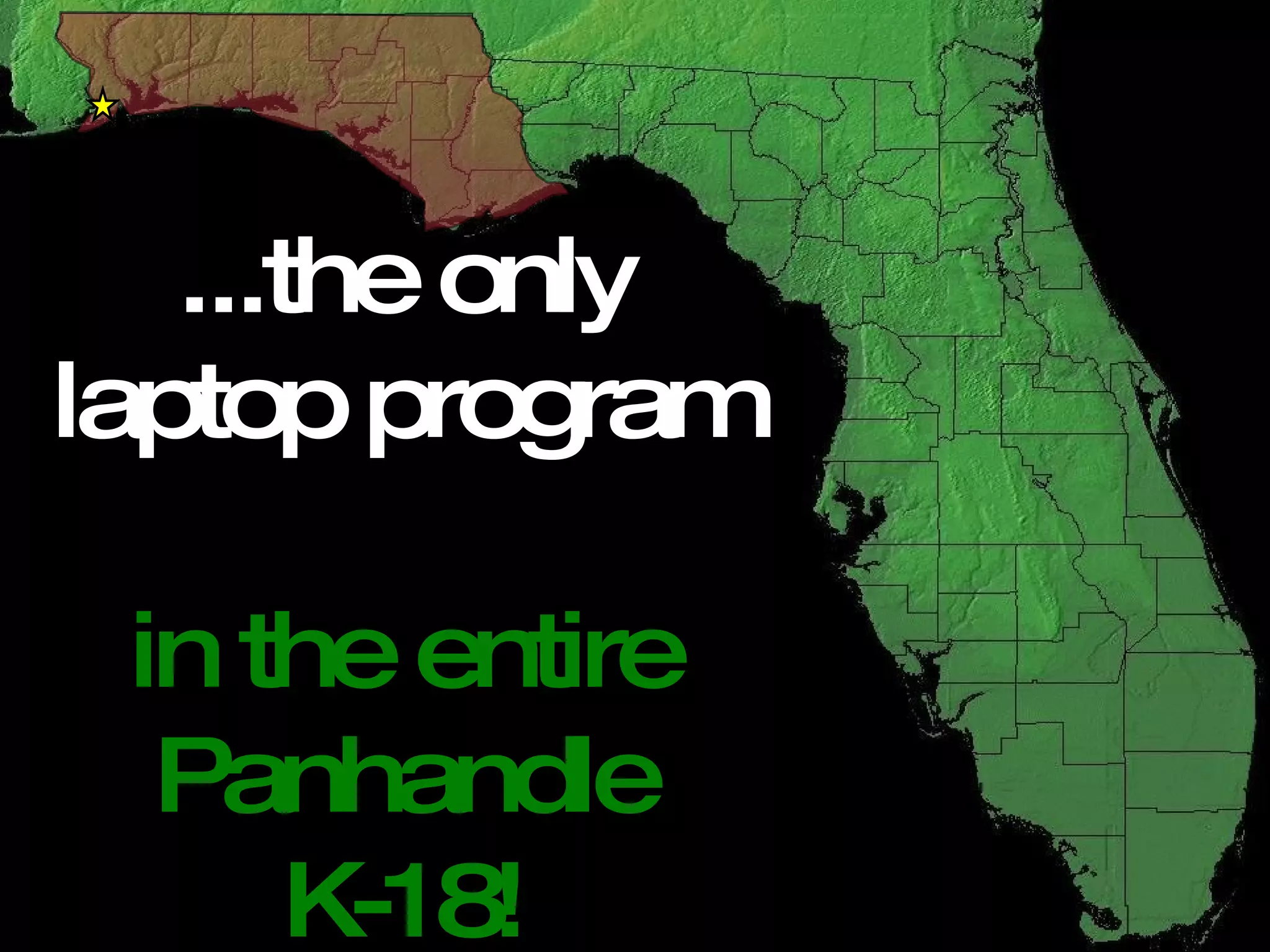 ...the only laptop program  in the entire Panhandle K-18! 
