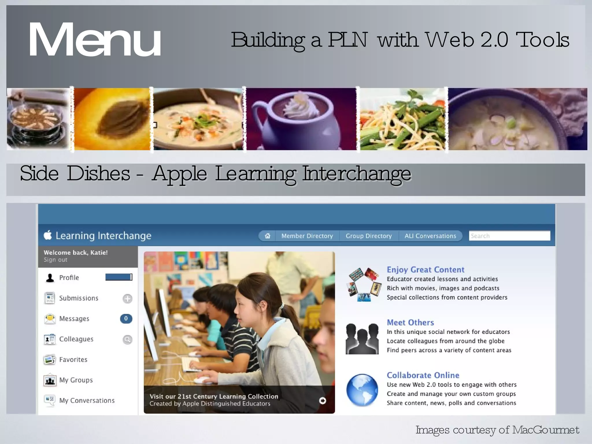 Menu Building a PLN with Web 2.0 Tools Side Dishes - Apple Learning Interchange Images courtesy of MacGourmet 