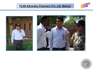 PLN9 Adventec Polymers Pvt. Ltd -Behror
 