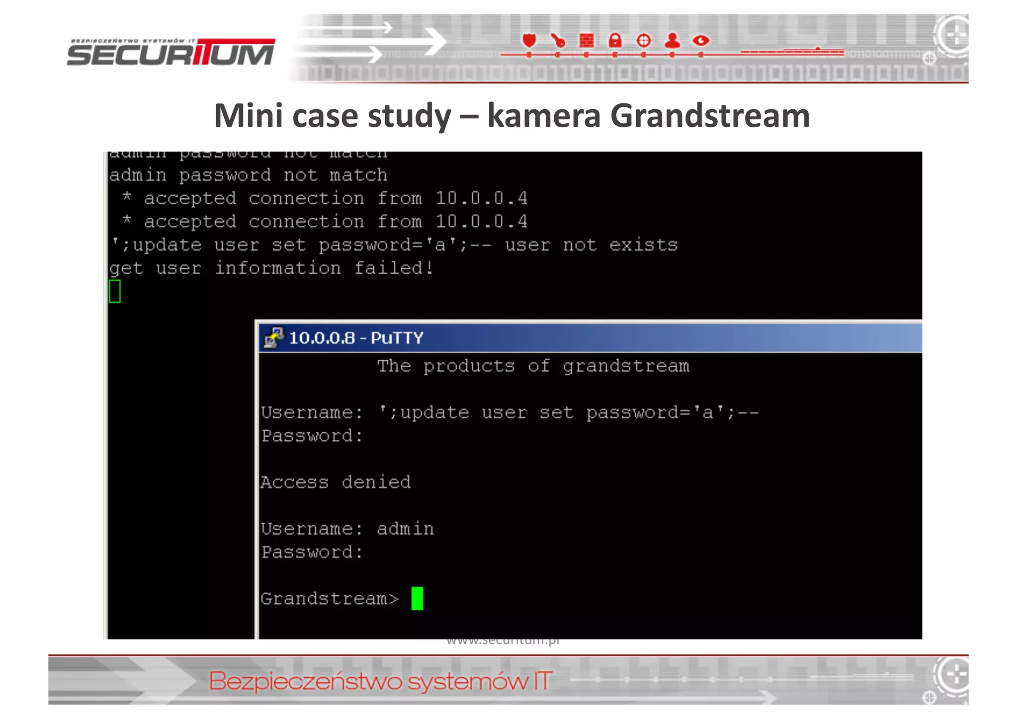 Mini	
  case study – kamera	
  Grandstream
Copyright	
  2016	
  Securitum
www.securitum.pl
10
 