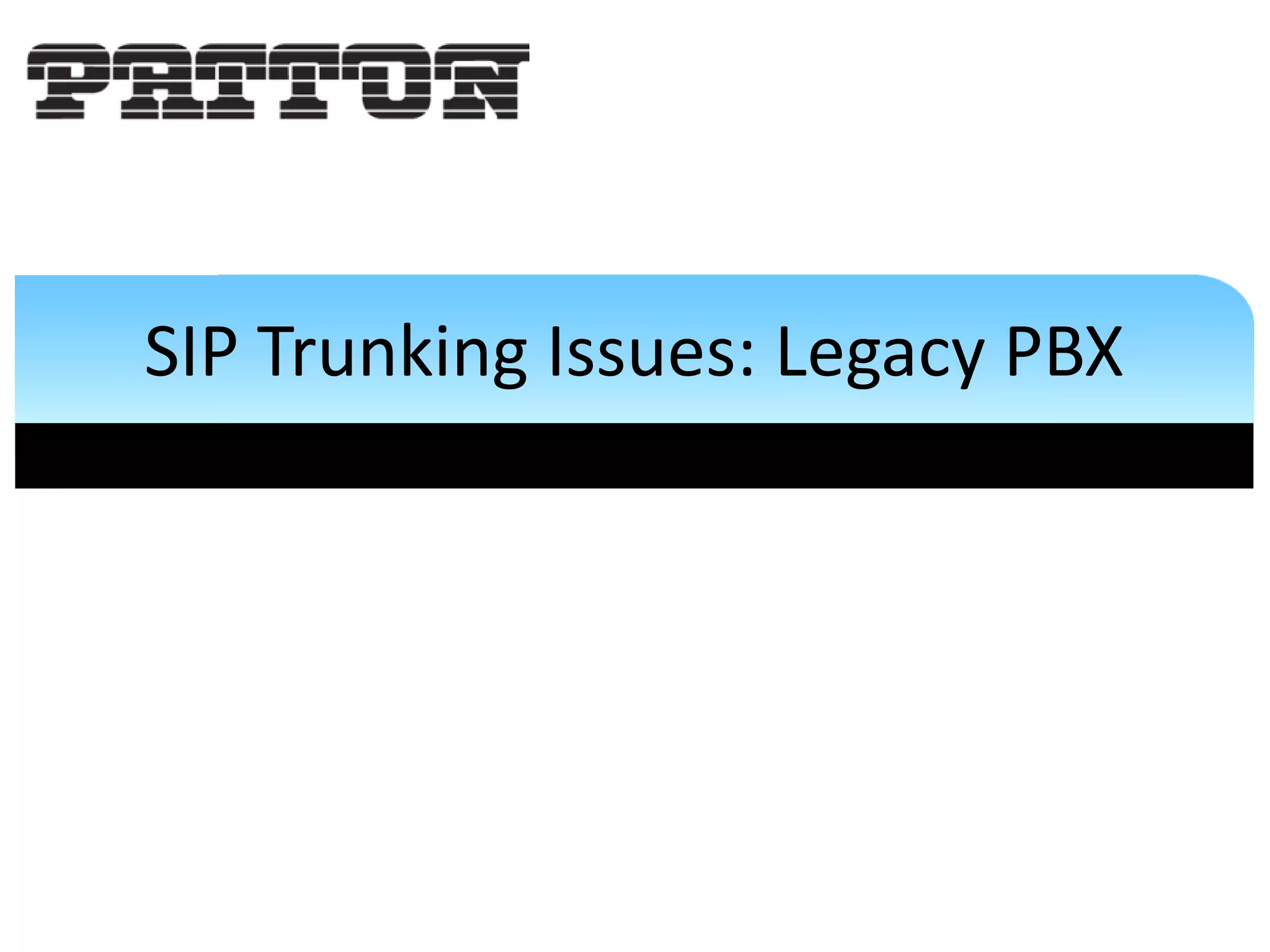 SIP Trunking Issues: Legacy PBX
 