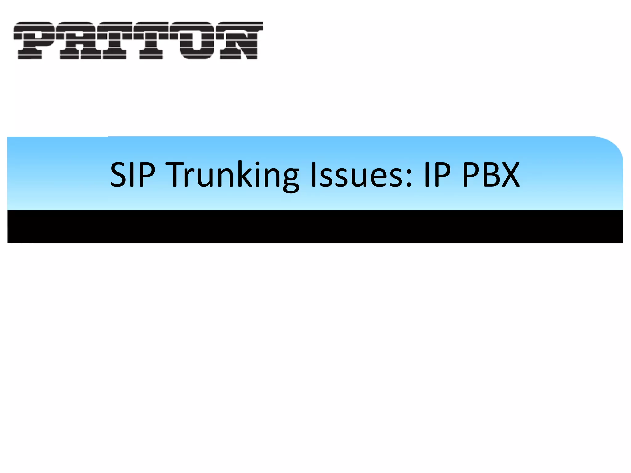SIP Trunking Issues: IP PBX
 