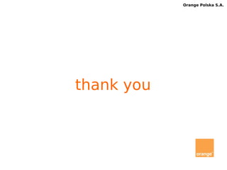 29 
Orange Polska S.A. 
Q&A 
 