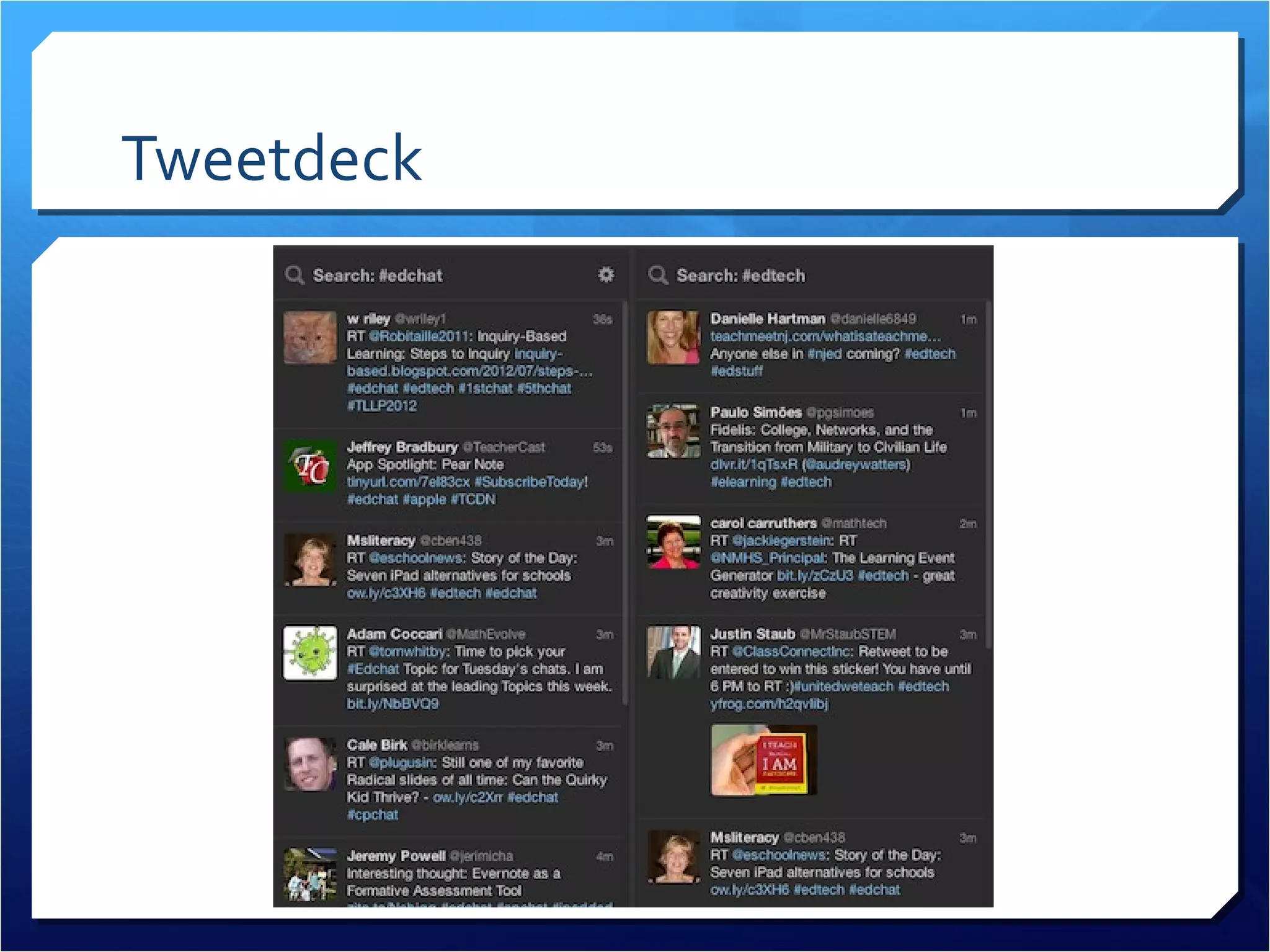 Tweetdeck
 