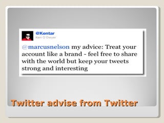 Twitter advise from Twitter
 