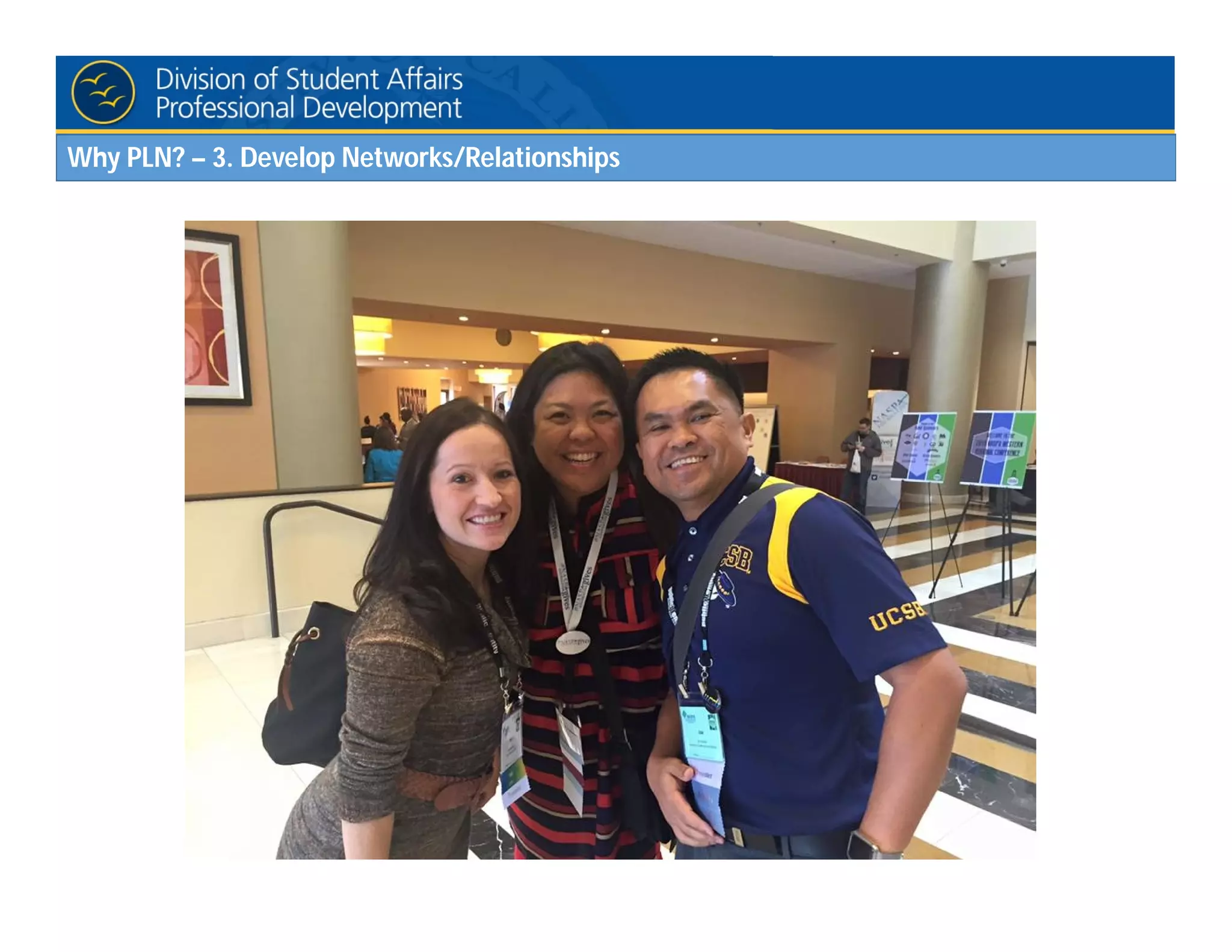 Why PLN? – 3. Develop Networks/Relationships
 