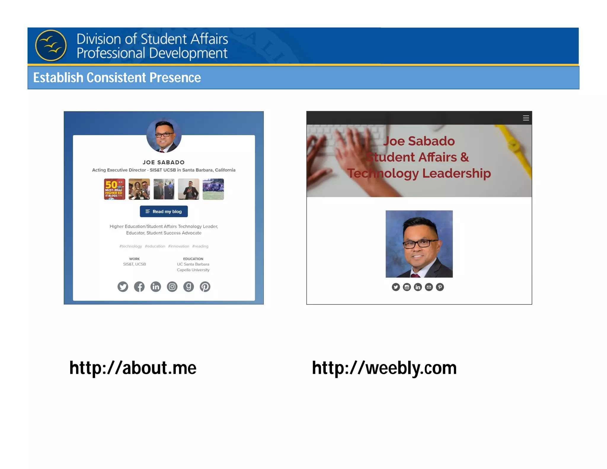 Establish Consistent Presence
http://about.me http://weebly.com
 