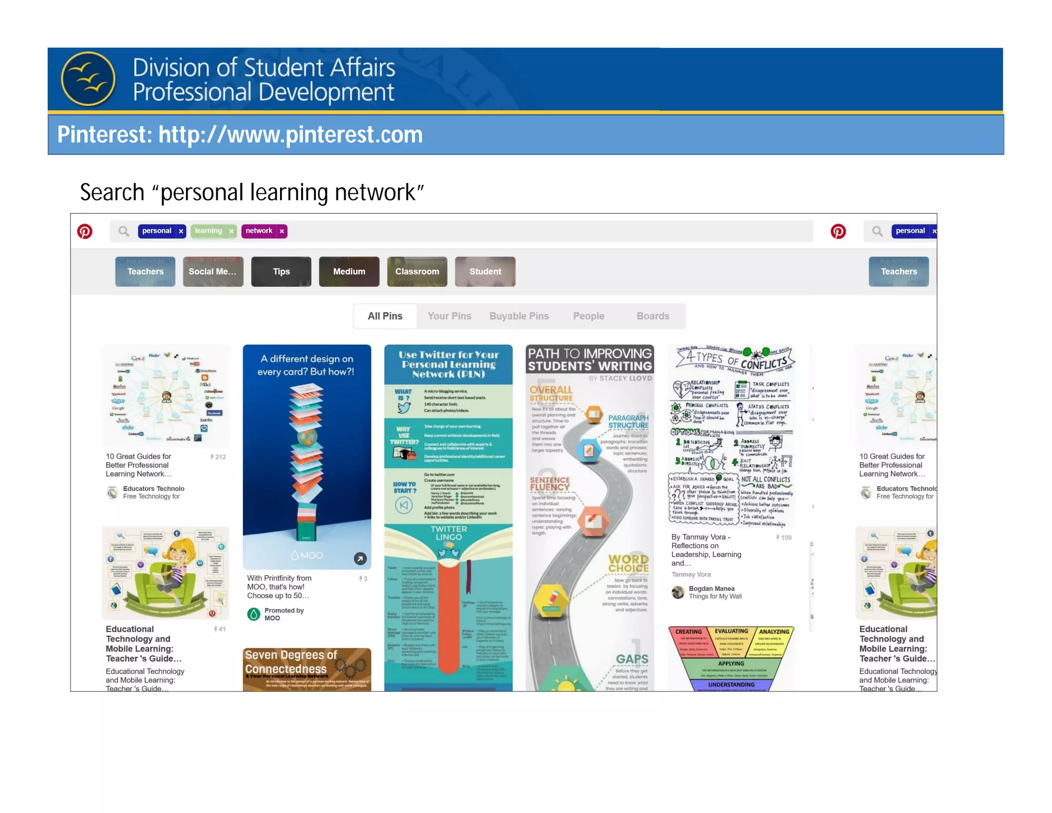 Pinterest: http://www.pinterest.com
Search “personal learning network”
 