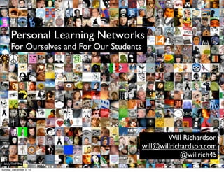 Personal Learning Networks
       For Ourselves and For Our Students




                                                    Will Richardson
                                            will@willrichardson.com
                                                         @willrich45
  bit.ly/THP7Md
Sunday, December 2, 12
 