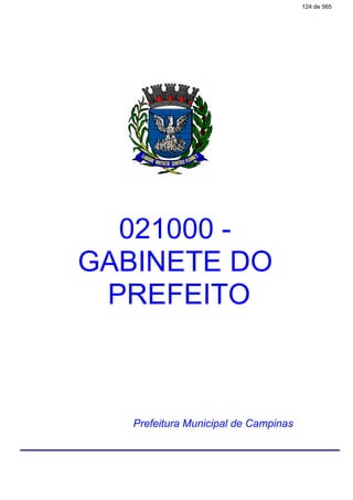 021000 -
GABINETE DO
PREFEITO
Prefeitura Municipal de Campinas
124 de 565
 