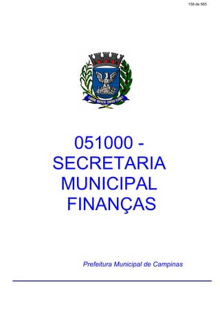 051000 -
SECRETARIA
MUNICIPAL
FINANÇAS
Prefeitura Municipal de Campinas
158 de 565
 