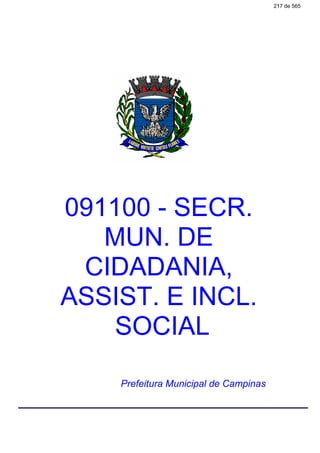 091100 - SECR.
MUN. DE
CIDADANIA,
ASSIST. E INCL.
SOCIAL
Prefeitura Municipal de Campinas
217 de 565
 