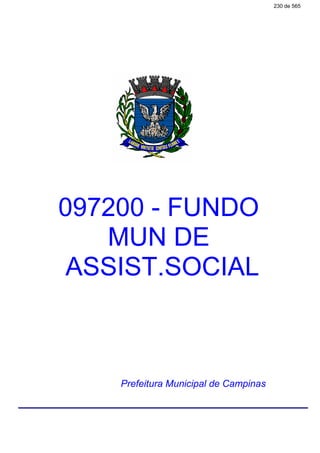 097200 - FUNDO
MUN DE
ASSIST.SOCIAL
Prefeitura Municipal de Campinas
230 de 565
 