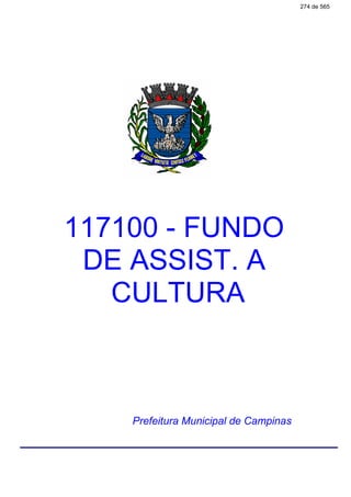 117100 - FUNDO
DE ASSIST. A
CULTURA
Prefeitura Municipal de Campinas
274 de 565
 