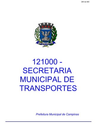 121000 -
SECRETARIA
MUNICIPAL DE
TRANSPORTES
Prefeitura Municipal de Campinas
284 de 565
 