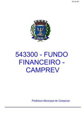 543300 - FUNDO
FINANCEIRO -
CAMPREV
Prefeitura Municipal de Campinas
502 de 565
 