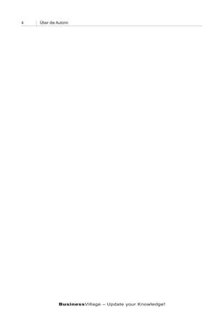 4   Über die Autorin




              BusinessVillage – Update your Knowledge!
 
