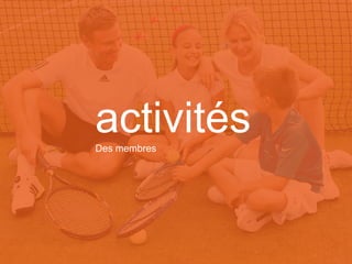 activités
RÉSEAUTER
EFFICACEMENT

à l’aide des outils web d’aujourd’hui
Des membres

 