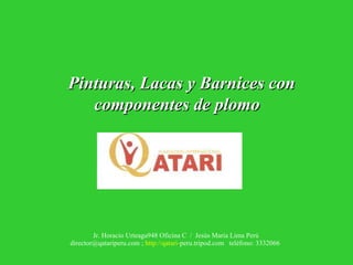 Pinturas, Lacas y Barnices con componentes de plomo   